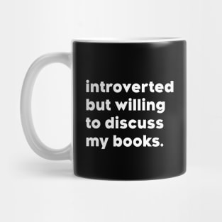 introverted but willing to discuss my books. Mug